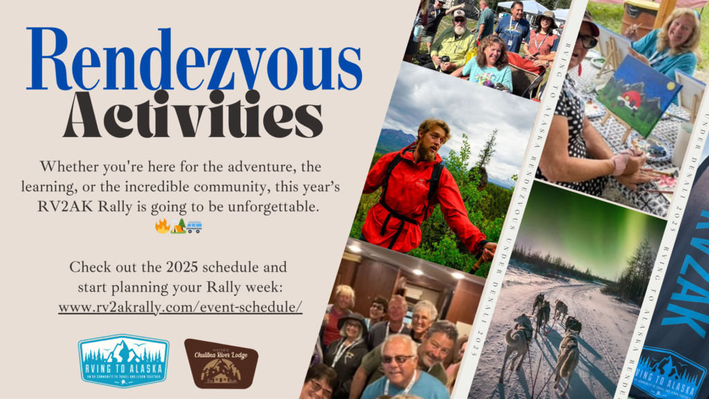 🚐The RVing to Alaska Rendezvous Rally is shaping up to promise an action-packed week of Fun, Food and Friendship!🫎